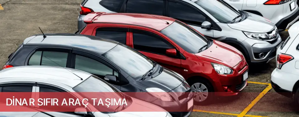 Dinar İlçemi Sıfır Araç Taşıma